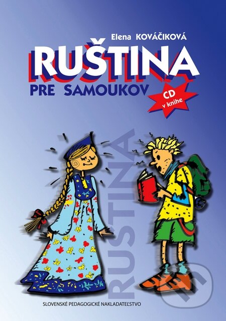 Ruština pre samoukov - Elena Kováčiková, Slovenské pedagogické nakladateľstvo - Mladé letá, 2009