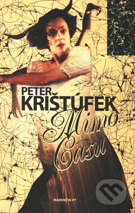 Kniha: Mimo času (Peter Krištúfek). Marenčin PT, 2009 Kniha: Mimo času (Peter Krištúfek). Marenčin PT, 2009