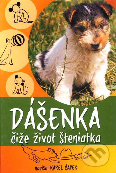 Kniha: Dášenka čiže život šteniatka (Karel Čapek). Ottovo nakladateľstvo, 2009 Kniha: Dášenka čiže život šteniatka (Karel Čapek). Ottovo nakladateľstvo, 2009