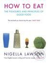 Kniha: How to Eat (Nigella Lawson). Chatto and Windus, 1999 Kniha: How to Eat (Nigella Lawson). Chatto and Windus, 1999