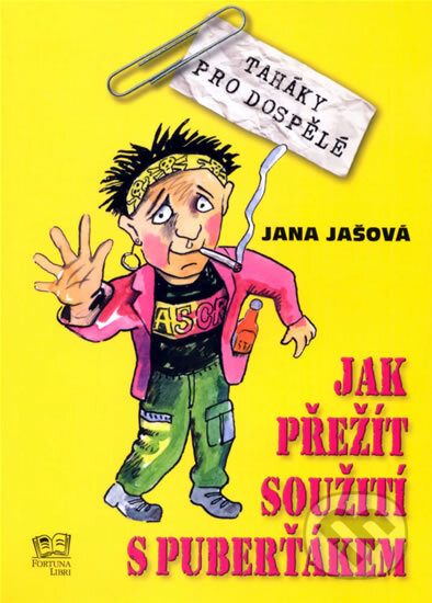Kniha: Jak přežít soužití s puberťákem (Jana Jašová). Fortuna Libri ČR, 2009 Kniha: Jak přežít soužití s puberťákem (Jana Jašová). Fortuna Libri ČR, 2009
