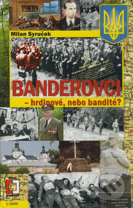 Kniha: Banderovci - hrdinové nebo bandité (Milan Syruček). Epocha, 2009 Kniha: Banderovci - hrdinové nebo bandité (Milan Syruček). Epocha, 2009