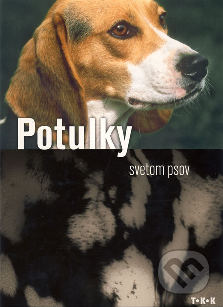 Kniha: Potulky svetom psov (TKK-SK). TKK-SK Kniha: Potulky svetom psov (TKK-SK). TKK-SK
