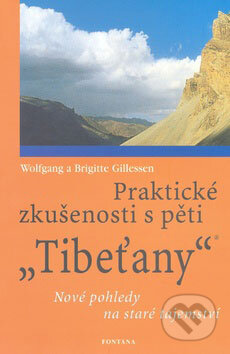 Kniha: Praktické zkušenosti s pěti "Tibeťany" (Brigitte Gillessen a Wolfgang Gillessen). Fontána, 2009 Kniha: Praktické zkušenosti s pěti "Tibeťany" (Brigitte Gillessen a Wolfgang Gillessen). Fontána, 2009