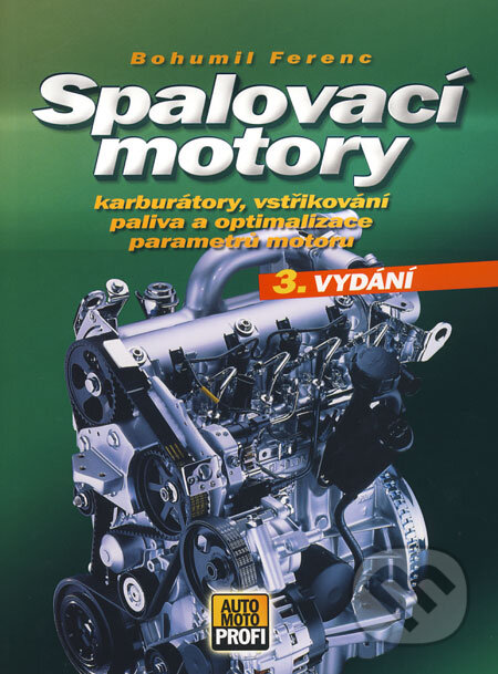 Kniha: Spalovací motory (Bohumil Ferenc). Computer Press, 2009 Kniha: Spalovací motory (Bohumil Ferenc). Computer Press, 2009