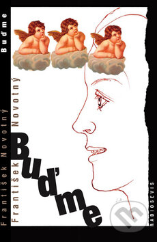 Kniha: Buďme (František Novotný). Radioservis, 2009 Kniha: Buďme (František Novotný). Radioservis, 2009