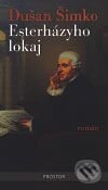 Kniha: Esterházyho lokaj (Dušan Šimko). Prostor, 2009 Kniha: Esterházyho lokaj (Dušan Šimko). Prostor, 2009