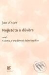 Kniha: Nejistota a důvěra aneb K čemu je modernitě dobrá tradice (Jan Keller). SLON, 2009 Kniha: Nejistota a důvěra aneb K čemu je modernitě dobrá tradice (Jan Keller). SLON, 2009