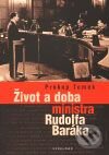 Kniha: Život a doba ministra Rudolfa Baráka (Prokop Tomek). Vyšehrad, 2009 Kniha: Život a doba ministra Rudolfa Baráka (Prokop Tomek). Vyšehrad, 2009