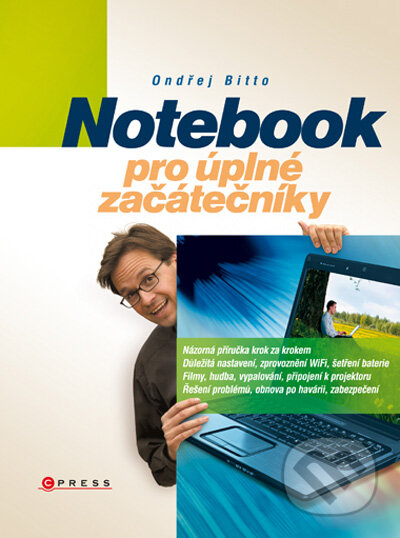 Kniha: Notebook pro úplné začátečníky (Ondřej Bitto). Computer Press, 2009 Kniha: Notebook pro úplné začátečníky (Ondřej Bitto). Computer Press, 2009