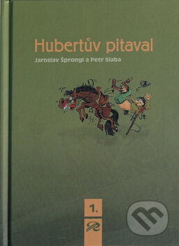 Kniha: Hubertův pitaval (Jaroslav Šprongl a Petr Slaba). Rembrandt, 2009 Kniha: Hubertův pitaval (Jaroslav Šprongl a Petr Slaba). Rembrandt, 2009