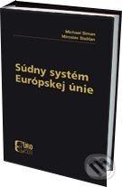 Kniha: Súdny systém Európskej únie (Michael Siman a Miroslav Slašťan). Eurokódex, 2008 Kniha: Súdny systém Európskej únie (Michael Siman a Miroslav Slašťan). Eurokódex, 2008
