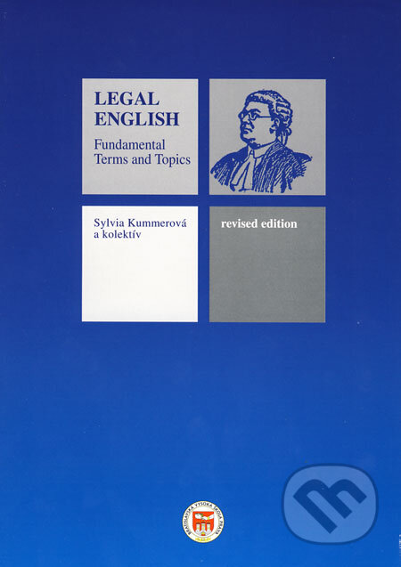 Kniha: Legal English - Fundamental Terms and Topics (Darina Urbánková, Peter Potasch a Sylvia Kummerová). Eurokódex, 2009 Kniha: Legal English - Fundamental Terms and Topics (Darina Urbánková, Peter Potasch a Sylvia Kummerová). Eurokódex, 2009