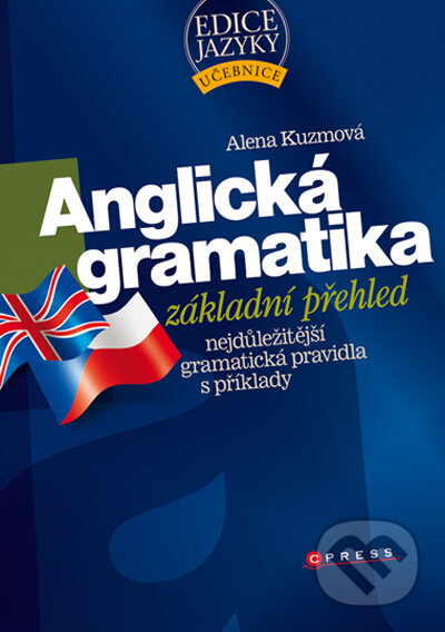 Kniha: Anglická gramatika - Základní přehled (Alena Kuzmová). Computer Press, 2009 Kniha: Anglická gramatika - Základní přehled (Alena Kuzmová). Computer Press, 2009