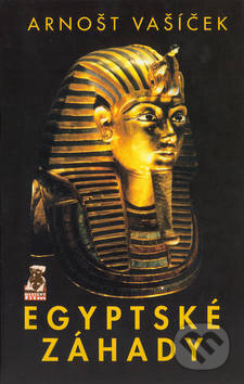 Kniha: Egyptské záhady (Arnošt Vašíček). Mystery Film, 2002 Kniha: Egyptské záhady (Arnošt Vašíček). Mystery Film, 2002