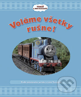 Kniha: Voláme všetky rušne (Egmont SK). Egmont SK, 2009 Kniha: Voláme všetky rušne (Egmont SK). Egmont SK, 2009