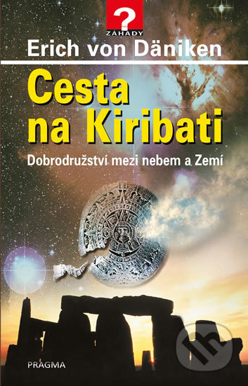 Kniha: Cesta na Kiribati (Erich von Däniken). Pragma, 2018 Kniha: Cesta na Kiribati (Erich von Däniken). Pragma, 2018
