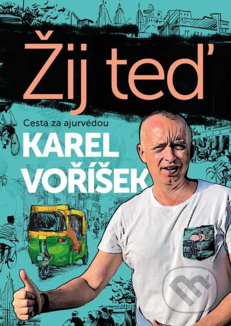 Kniha: Karel Voříšek: Žij teď (Karel Voříšek). BIZBOOKS, 2019 Kniha: Karel Voříšek: Žij teď (Karel Voříšek). BIZBOOKS, 2019