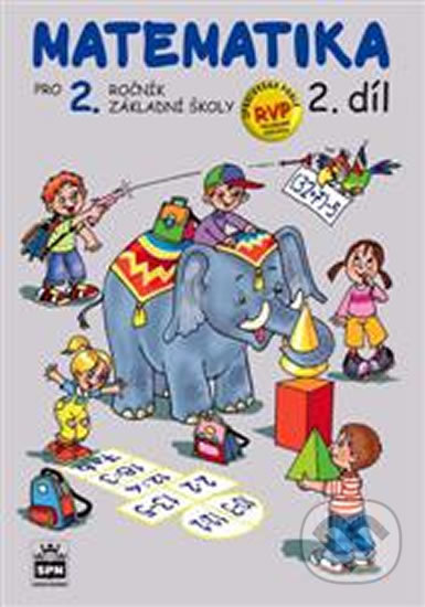 Kniha: Matematika pro 2 ročník základní školy - 2. díl (Miroslava Čížková). SPN - pedagogické nakladatelství, 2014 Kniha: Matematika pro 2 ročník základní školy - 2. díl (Miroslava Čížková). SPN - pedagogické nakladatelství, 2014