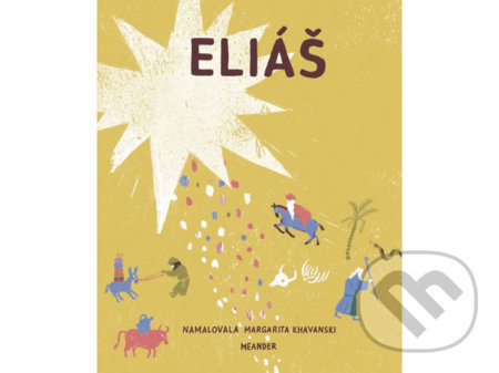 Kniha: Eliáš (Ivana Pecháčková). Meander, 2018 Kniha: Eliáš (Ivana Pecháčková). Meander, 2018