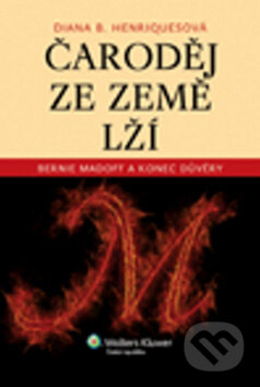 Kniha: Čaroděj ze země lží (Diana B. Henriquesová). Wolters Kluwer ČR, 2012 Kniha: Čaroděj ze země lží (Diana B. Henriquesová). Wolters Kluwer ČR, 2012