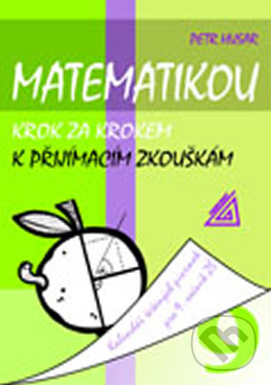 Kniha: Matematikou krok za krokem k přijímacím zkouškám (Petr Husar). Spoločnosť Prometheus, 2014 Kniha: Matematikou krok za krokem k přijímacím zkouškám (Petr Husar). Spoločnosť Prometheus, 2014