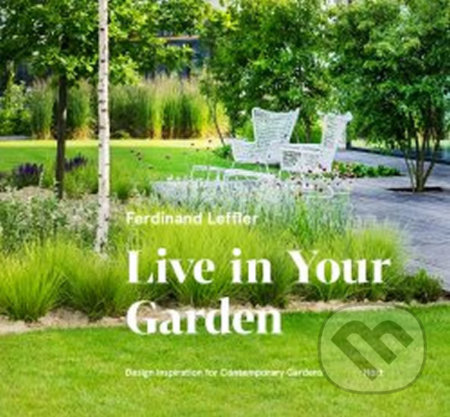 Kniha: Live in Your Garden (Ferdinand Leffler). Host, 2018 Kniha: Live in Your Garden (Ferdinand Leffler). Host, 2018