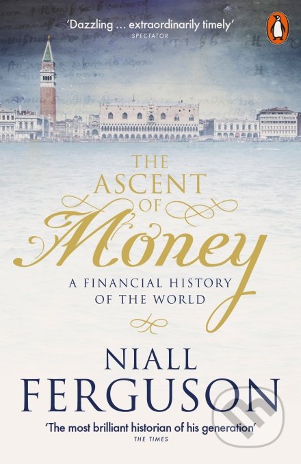Kniha: The Ascent of Money (Niall Ferguson). Penguin Books, 2019 Kniha: The Ascent of Money (Niall Ferguson). Penguin Books, 2019