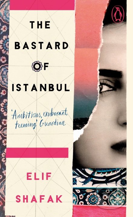 Kniha: The Bastard of Istanbul (Elif Shafak). Penguin Books, 2019 Kniha: The Bastard of Istanbul (Elif Shafak). Penguin Books, 2019