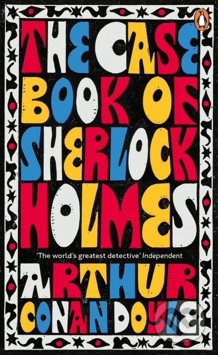 Kniha: The Case-Book of Sherlock Holmes (Arthur Conan Doyle). Penguin Books, 2019 Kniha: The Case-Book of Sherlock Holmes (Arthur Conan Doyle). Penguin Books, 2019