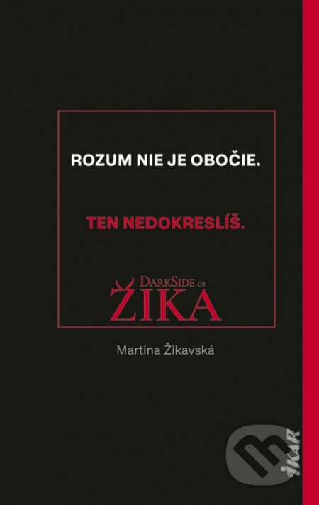 DarkSide of Žika (Martina Žikavská). Ikar, 2019 DarkSide of Žika (Martina Žikavská). Ikar, 2019