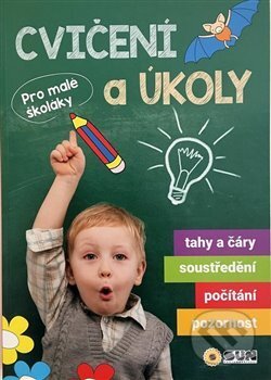Kniha: Cvičení a úkoly pro malé školáky (SUN). SUN, 2018 Kniha: Cvičení a úkoly pro malé školáky (SUN). SUN, 2018
