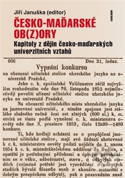Kniha: Česko-maďarské ob(z)ory (Jiří Januška). Karolinum, 2018 Kniha: Česko-maďarské ob(z)ory (Jiří Januška). Karolinum, 2018
