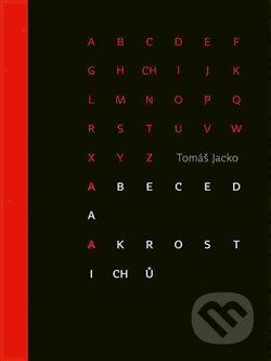 Kniha: Abeceda akrostichů (Tomáš Jacko). Aleš Prstek, 2018 Kniha: Abeceda akrostichů (Tomáš Jacko). Aleš Prstek, 2018