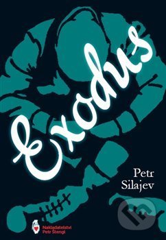 Kniha: Exodus (Petr Silajev). Štengl Petr, 2016 Kniha: Exodus (Petr Silajev). Štengl Petr, 2016