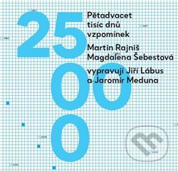 Audiokniha: Pětadvacet tisíc dnů vzpomínek (Martin Rajniš). Kristián, 2018 Audiokniha: Pětadvacet tisíc dnů vzpomínek (Martin Rajniš). Kristián, 2018