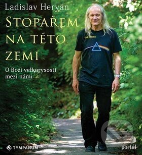 Stopařem na této zemi - Ladislav Heryán, Portál, 2018