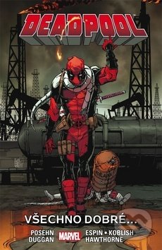 Kniha: Deadpool 8: Všechno dobré... (Brian Posehn a Gerry Duggan). Crew, 2019 Kniha: Deadpool 8: Všechno dobré... (Brian Posehn a Gerry Duggan). Crew, 2019