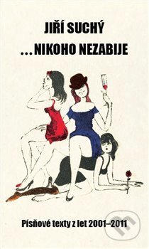 Kniha: ... nikoho nezabije (Jiří Suchý). Sanch, 2016 Kniha: ... nikoho nezabije (Jiří Suchý). Sanch, 2016