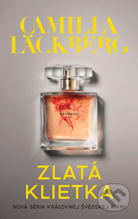 Kniha: Zlatá klietka (Camilla Läckberg). Slovart, 2019 Kniha: Zlatá klietka (Camilla Läckberg). Slovart, 2019