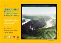 Kniha: Sekanka - Pompeje nad soutokem Vltavy a Sázavy (Jan Vizner a Václav Šmerák). Mezi řekami, 2016 Kniha: Sekanka - Pompeje nad soutokem Vltavy a Sázavy (Jan Vizner a Václav Šmerák). Mezi řekami, 2016