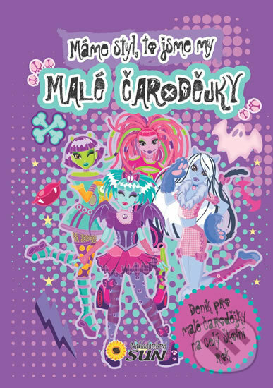 Malé čarodějky - Máme styl, to jsme my! (SUN). SUN, 2014 Malé čarodějky - Máme styl, to jsme my! (SUN). SUN, 2014