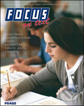 Kniha: Focus on Text (Lucie Betáková, Jitka Cihelková a Ivo Hofrajtr). Fraus, 2016 Kniha: Focus on Text (Lucie Betáková, Jitka Cihelková a Ivo Hofrajtr). Fraus, 2016