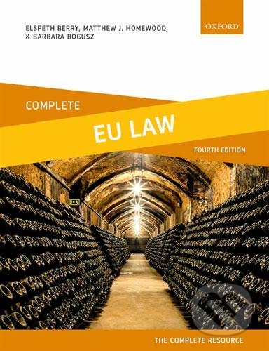 Kniha: Complete EU Law (Barbara Bogusz, Elspeth Berry a Matthew J. Homewood). Oxford University Press, 2019 Kniha: Complete EU Law (Barbara Bogusz, Elspeth Berry a Matthew J. Homewood). Oxford University Press, 2019