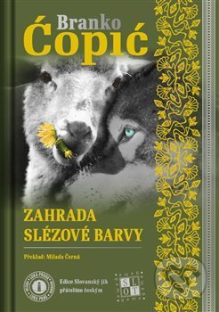 Kniha: Zahrada slézové barvy / Bašta sljezove boje (Branko Ćopić). LUKA, 2017 Kniha: Zahrada slézové barvy / Bašta sljezove boje (Branko Ćopić). LUKA, 2017