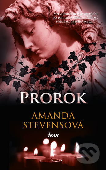 Kniha: Prorok (Amanda Stevens). Ikar CZ, 2019 Kniha: Prorok (Amanda Stevens). Ikar CZ, 2019