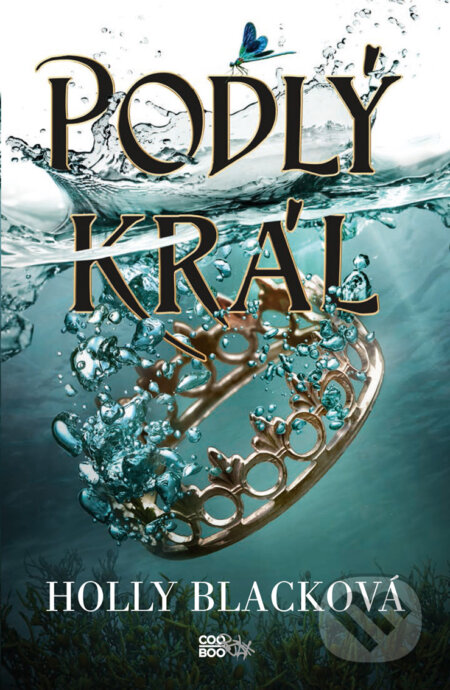 E-kniha: Podlý král (Holly Black). CooBoo CZ, 2019 E-kniha: Podlý král (Holly Black). CooBoo CZ, 2019