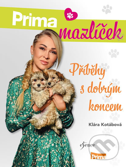 Kniha: Prima mazlíček - Příběhy s dobrým koncem (Klára Kotábová). Ikar CZ, 2019 Kniha: Prima mazlíček - Příběhy s dobrým koncem (Klára Kotábová). Ikar CZ, 2019