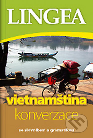 Kniha: Vietnamština - konverzace se slovníkem a gramatikou (Lingea). Lingea, 2016 Kniha: Vietnamština - konverzace se slovníkem a gramatikou (Lingea). Lingea, 2016
