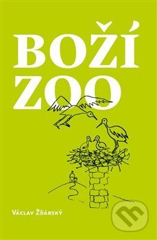 Kniha: Boží ZOO (Václav Žďárský). Královéhradecká diecéze Církve československé husitské, 2018 Kniha: Boží ZOO (Václav Žďárský). Královéhradecká diecéze Církve československé husitské, 2018